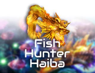 Fish Hunter Haiba Betway